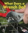 What Does a Wrench Do? - Robin Nelson