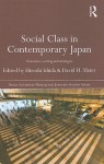 Social Class in Contemporary Japan: Structures, Sorting and Strategies - Hiroshi Ishida, David H. Slater