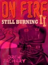 On Fire II: Still Burning - Drew Zachary