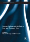 Popular Culture and the State in East and Southeast Asia (Routledge Studies in Asia's Transformations) - Nissim Otmazgin, Eyal Ben-Ari