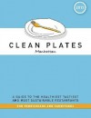 Clean Plates Manhattan 2013: A Guide to the Healthiest, Tastiest, and Most Sustainable Restaurants for Vegetarians and Carnivores - Jared Koch, Alex Van Buren