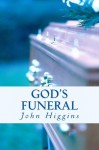 God's Funeral - John Higgins