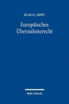 Europaisches Ubernahmerecht: Eine Rechtsvergleichende, Rechtsdogmatische Und Rechtspolitische Untersuchung - Klaus J. Hopt