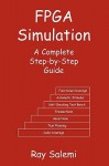 FPGA Simulation: A Complete Step-By-Step Guide - Ray Salemi
