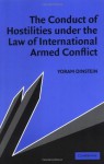 The Conduct of Hostilities under the Law of International Armed Conflict - Yoram Dinstein