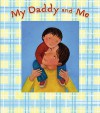 My Daddy and Me: A Picture Frame Storybook - Karen Hill