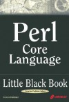 Perl Core Language Little Black Book: The Essentials of the Perl Language - Steven Holzner