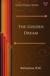 The Golden Dream - R.M. Ballantyne