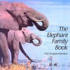 The Elephant Family Book - Oria Douglas-Hamilton