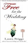 Free for the Wedding - Laura Briggs