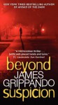 Beyond Suspicion - James Grippando