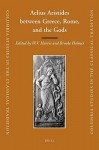 Aelius Aristides Between Greece, Rome, and the Gods - William V. Harris, Brooke Holmes