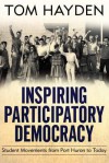 Inspiring Participatory Democracy: Student Movements from Port Huron to Today - Tom Hayden