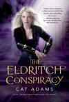 The Eldritch Conspiracy (Blood singer, #5) - Cat Adams