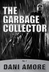 The Garbage Collector(No. 1) - Dani Amore