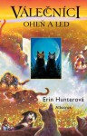 Oheň a led (Válečníci, #2) - Erin Hunter, Hana Petráková