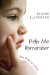 Help Me Remember: Bible Stories for Children - Elaine Blanchard