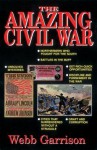 The Amazing Civil War - Webb Garrison