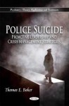 Police Suicide: Proactive Leadership and Crisis Management Strategies - Thomas E. Baker