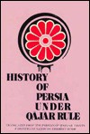 History of Persia Under Qajar Rule - Heribert Busse