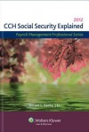 Social Security Explained, 2012 Edition - CCH Incorporated