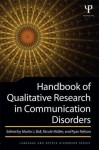 Handbook of Qualitative Research in Communication Disorders - Martin J. Ball, Nicole Müller, Ryan L Nelson