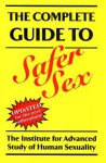 The Complete Guide to Safer Sex - Ted McIlvenna, Clark Taylor