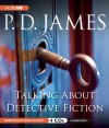 Talking About Detective Fiction - P.D. James, Diana Bishop