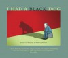 I Had a Black Dog - Matthew Johnstone