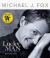 Lucky Man: A Memoir - Michael J. Fox, J. Fox Michael