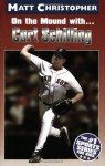 On the Mound with ... Curt Schilling (Matt Christopher) - Matt Christopher, Glenn Stout