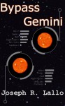 Bypass Gemini - Joseph R. Lallo