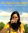 The Aunt in Our House - Angela Johnson, David Soman