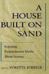 A House Built on Sand - Noretta Koertge