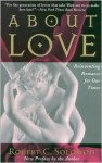 About Love: Reinventing Romance for Our Times - Robert C. Solomon