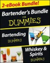 Bartender's Bundle For Dummies Two eBook Bundle: Bartending For Dummies and Whiskey & Spirits For Dummies - Ray Foley