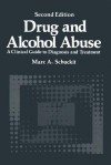 Drug and Alcohol Abuse: A Clinical Guide to Diagnosis and Treatment - Marc A Schuckit