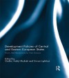 Development Policies of Central and Eastern European States: From Aid Recipients to Aid Donors - Ondřej Horkxfd-Hluchxe1ň, Simon Lightfoot