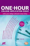 One-Hour College Application Essay: Write Your College Admission Essay Today - Jan Melnik