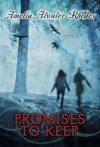 Promises to Keep (Den Of Shadows, #9) - Amelia Atwater-Rhodes