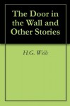 The Door in the Wall and Other Stories - H.G. Wells