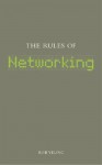 The Rules Of Networking (The Rules Of . . . Series) - Rob Yeung