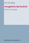 Evangelische Spiritualitat: Wurzeln Und Zugange - Peter Zimmerling