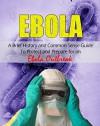 Ebola: A Brief History And Common Sense Guide To Protect and Prepare for an Ebola Outbreak - Health and Wealth Naturally, Ebola, Virus, Outbreak, Pandemic