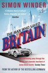 Man Who Saved Britain - Simon Winder