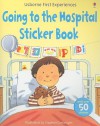 Going to the Hospital Sticker Book (First Experiences Sticker Books) - Anne Civardi, Kirsteen Rogers, Stephen Cartwright