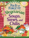 Fix-It and Forget-It Vegetarian Soups, Stews, and Chilis - Phyllis Pellman Good