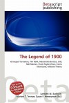 The Legend of 1900 - Lambert M. Surhone, Susan F. Marseken