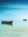 The Untethered Soul: The Journey Beyond Yourself - Michael A. Singer, Peter Berkrot