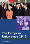 The European Union Since 1945 - Alasdair Blair